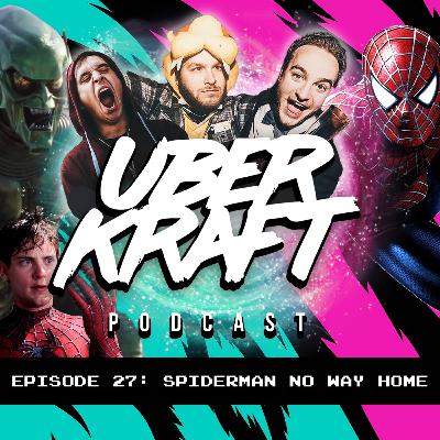 UBERKRAFT Podcast 27: Spider-Man No Way Home UBERKRAFT Podcast 27: Spider-Man No Way Home