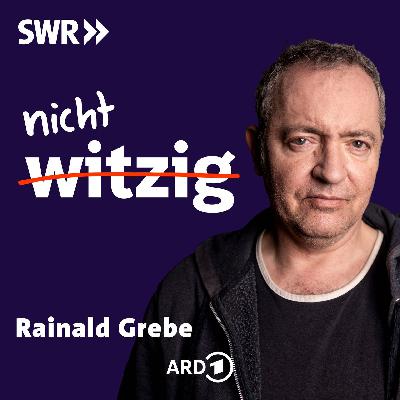 nicht witzig - Deep Talk Podcast mit dem Kabarettisten Rainald Grebe