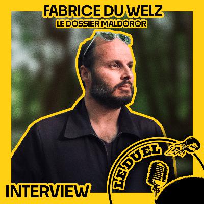 Le Duel Hors Série #8 : INTERVIEW FABRICE DU WELZ
