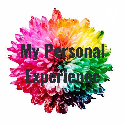 My Personal Experience