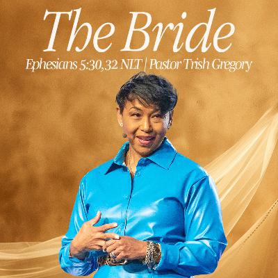 March 1, 2026- Pastor Trish Gregory- THE BRIDE