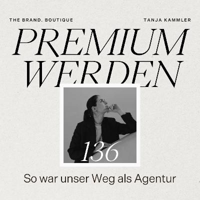 #136 Premium werden als Agentur: So war unser Weg