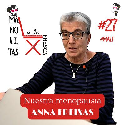 Manolitas a la fresca con Anna Freixas | #MALF con Selma | cap. #27