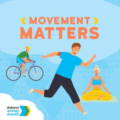 Diabetes Matters: Movement Matters