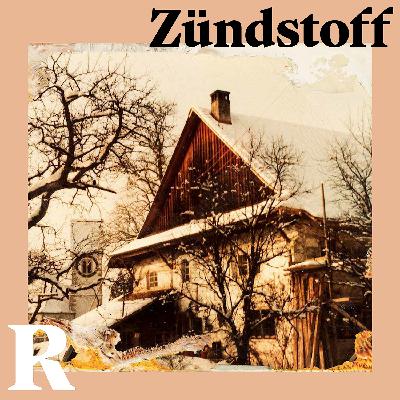 «Zündstoff» – Die mehrteilige Podcastserie über den aktuellen Fall «Zündstoff» – Die mehrteilige Podcastserie über den aktuellen Fall