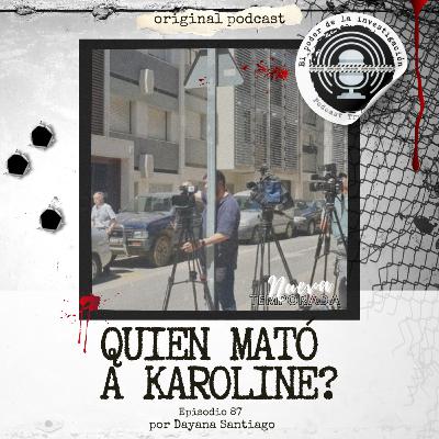 87. QUIEN MATÓ A KAROLINE? 87. QUIEN MATÓ A KAROLINE?