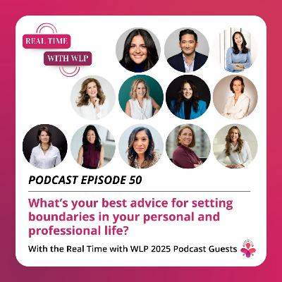 Episode 50: What's your Best Advice for Setting Boundaries in your Personal and Professional life? Episode 50: What's your Best Advice for Setting Boundaries in your Personal and Professional life?