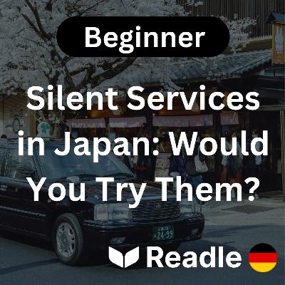 Learn German EP 47 - Silent Services in Japan: Would You Try Them? (Beginner)