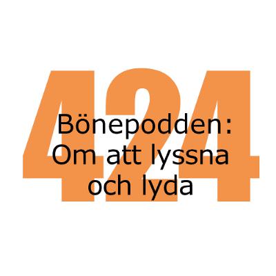 Bönepodden avsnitt 424 - Om att lyssna och lyda
