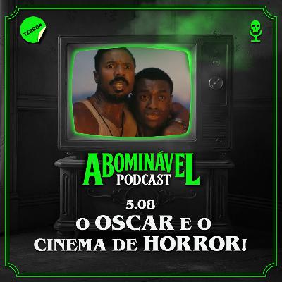 5.08 - O Oscar e o Cinema de Horror!