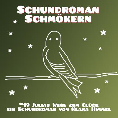 #19 Julias Wege zum Glück - ein Schundroman von Klara Himmel