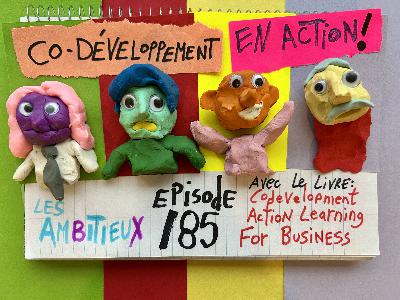 185. Codéveloppement en Action! (Codevelopment Action Learning for Business)