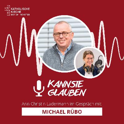 kannste glauben Nr. 75 - Mut in dunkler Zeit -  Der Seligsprechungsprozess für Wilhelm Frede aus Kleve – mit Diakon Michael Rübo