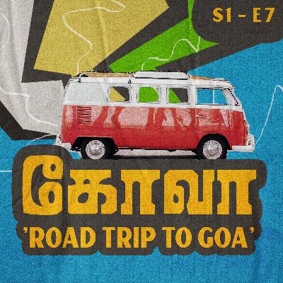 S1 - E7 - Road trip Chennai to Goa S1 - E7 - Road trip Chennai to Goa