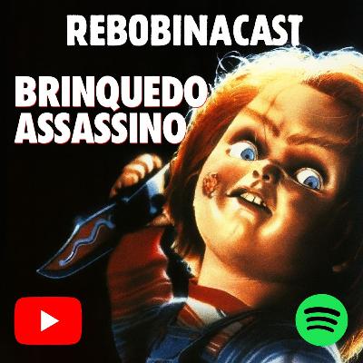 RebobinaCast T1E18 – Brinquedo Assassino (1988)