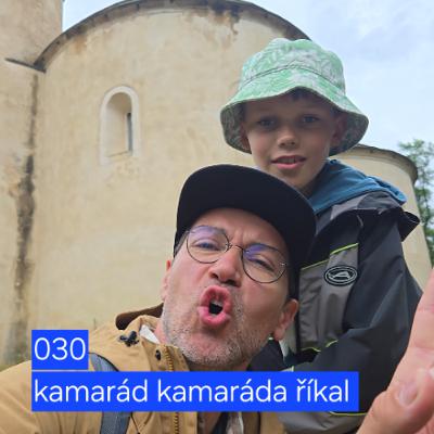 030 kamarád kamaráda říkal
