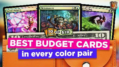 The Best Budget Cards in Every Color Pair | 712 The Best Budget Cards in Every Color Pair | 712