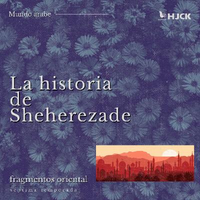 La historia de Sheherezade