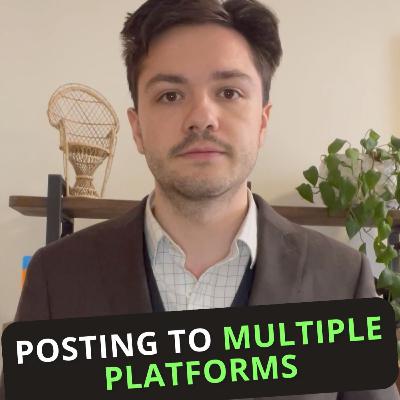 #543: Posting to Multiple Platforms #543: Posting to Multiple Platforms