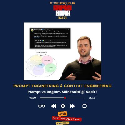 Prompt Engineering & Context Engineering: Dil Modelleri, Prompt ve Bağlamın Önemi