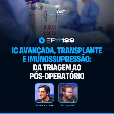 189 - Insuficiência Cardíaca Avançada, Transplante e Imunossupressão: Da Triagem ao Pós-Operatório