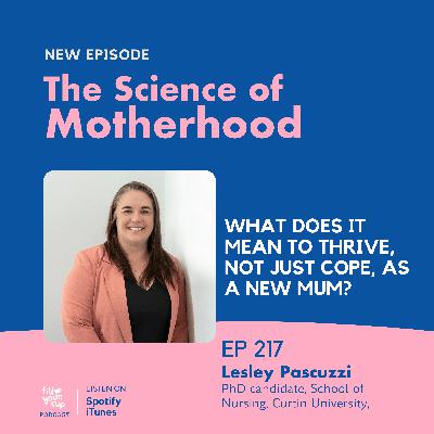 Ep217. What Does It Mean to Thrive, Not Just Cope, as a New Mum?