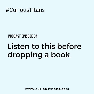 #CuriousTitans Ep 4: How to complete a book you are struggling with