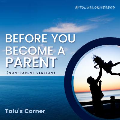 Before You Become A Parent 1 (NON-PARENT VERSION) Before You Become A Parent 1 (NON-PARENT VERSION)