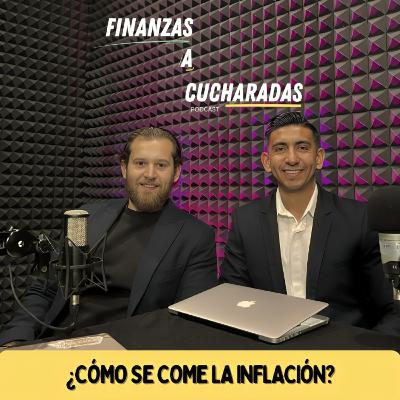 Episodio 28 | ¿Cómo se come la inflación?