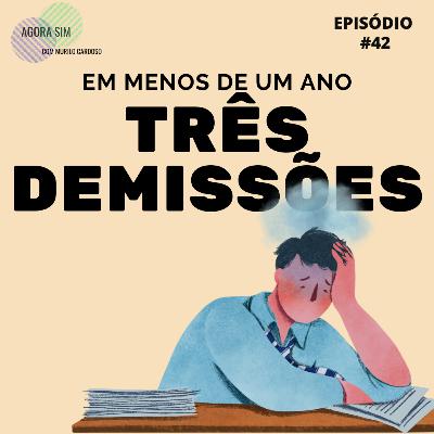 T2E2 - Fui demitido três vezes em menos de um ano l #42 T2E2 - Fui demitido três vezes em menos de um ano l #42