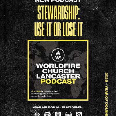 Episode 13: Stewardship: Use It Or Lose It Episode 13: Stewardship: Use It Or Lose It