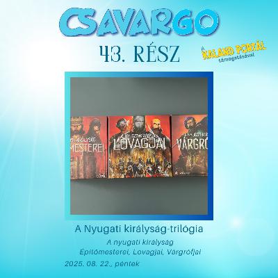 CsavarGo #43. A Nyugati királyság-trilógia