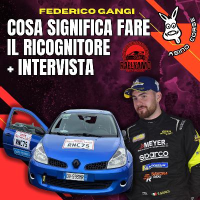 Federico Gangi e cosa significa fare il ricognitore + Intervista - Podcast Rallyamo Federico Gangi e cosa significa fare il ricognitore + Intervista - Podcast Rallyamo