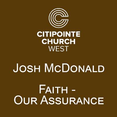 Faith our assurance - Josh McDonald