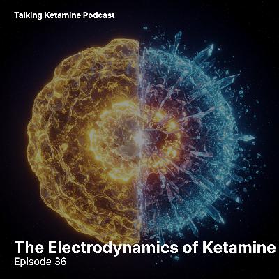 The Electrodynamics of Ketamine