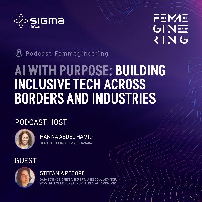 AI with Purpose: Building Inclusive Tech Across Borders and Industries (S1 E5)
