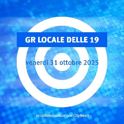NOTIZIARIO LOCALE delle 19 (31/10/2025)