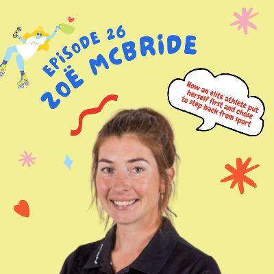 EP 22: How an elite athlete put herself first and chose to step back from sport with Zöe EP 22: How an elite athlete put herself first and chose to step back from sport with Zöe