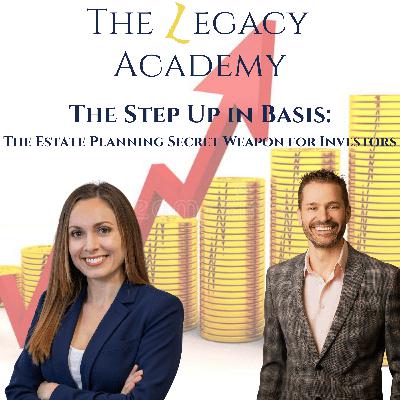 The Step Up in Basis: The Estate Planning Secret Weapon for Investors