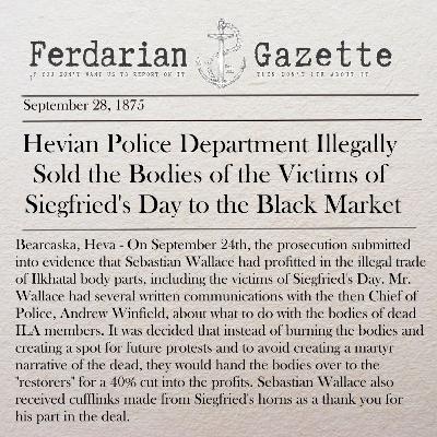 Episode 19 - Hevian Police Department Illegally Sold the Bodies of the Victims of Siegfried's Day to the Black Market Episode 19 - Hevian Police Department Illegally Sold the Bodies of the Victims of Siegfried's Day to the Black Market