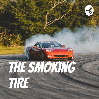 Smoking Tires PodCast