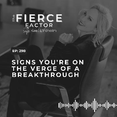 Episode 298: Signs You're on the Verge of a Breakthrough