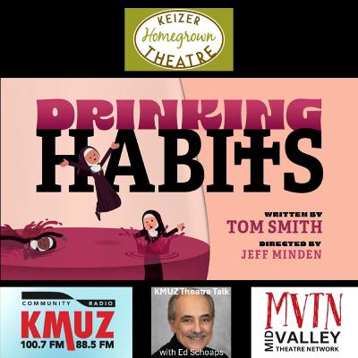 Episode 25-0404: May the farce be with you: DRINKING HABITS at Keizer Homegrown