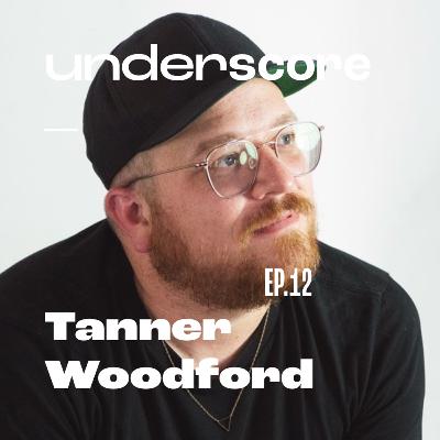 012 • TANNER WOODFORD