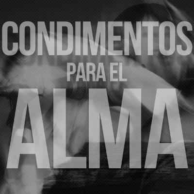 Condimentos para el Alma - Episodio 160: "Camila Bañados" Condimentos para el Alma - Episodio 160: "Camila Bañados"