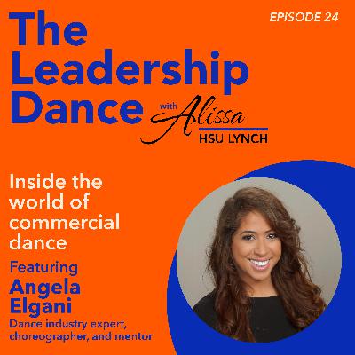 Ep. 24: Inside the world of commercial dance, with Angela Elgani