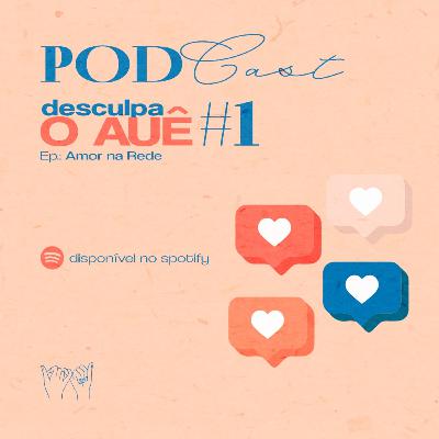 #01 - Amor na Rede #01 - Amor na Rede
