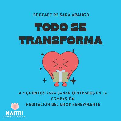 4	MOMENTOS PARA SANAR CENTRADOS EN LA COMPASIÓN. 4: MEDITACIÓN DEL AMOR BENEVOLENTE