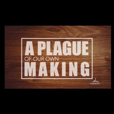 A Plague Of Our Own Making - Dom Camerino - 3/21/21