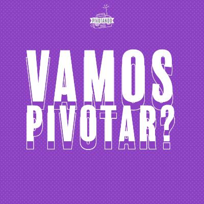 Vamos Pivotar ? #001